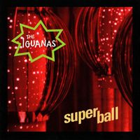 The Iguanas - Super Ball