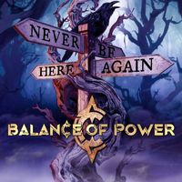 Balance Of Power - Never Be Here Again