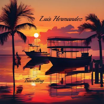 Luis Hermandez - Travelling