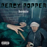 HOMIE - Percy Popper (Explicit)