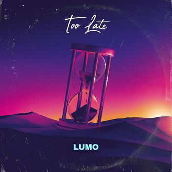 LUMO - Too Late