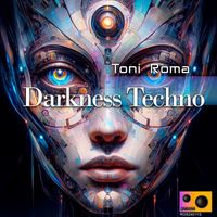 Toni Roma - Darkness Techno