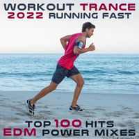 Running Trance, Workout Electronica - Workout Trance 2022 Running Fast (Top 100 Hits EDM Power Mixes)