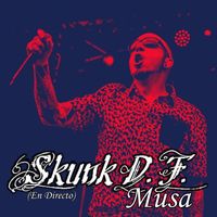 Skunk D.F. - Musa (En Directo)