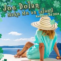 Joe Dolan - Make Me An Island (Remastered 2024)