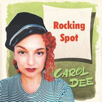 Carol Dee - Rocking Spot