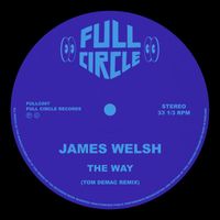 James Welsh - The Way (Tom Demac Remix)