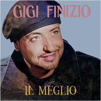 Gigi Finizio - Gigi Finizio - Il Meglio