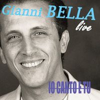 Gianni Bella - Io Canto e Tu