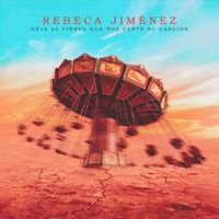 Rebeca Jimenez - Deja Al Viento Que Nos Cante Su Canción