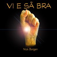 Nick Borgen - Vi e så bra