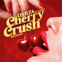 Garza - Cherry Crush & Remixes
