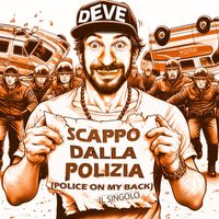 DeVe - Scappo dalla polizia (Police on My Back)