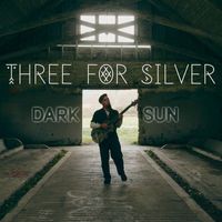 Three for Silver - Dark Sun