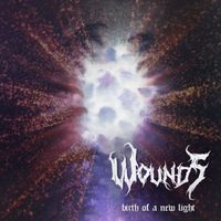 Wounds - Birth of a New Light