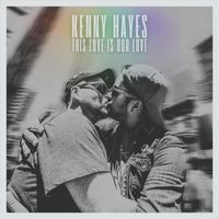 Kenny Hayes - This Love Is Our Love