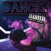 Tommy - DANCER (Explicit)
