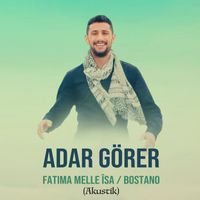 Adar Görer - Fatima Melle Îsa / Bostano (Akustîk)