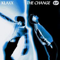Klaxx - The Change (Explicit)