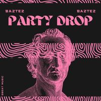Baztez - Party Drop