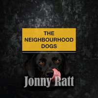 Jonny Ratt And The Neighborhood Dogs - The Neighbourhood Dogs