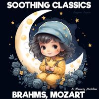 Eugene Lopin - Soothing Classics: Brahms, Mozart & Nursery Melodies