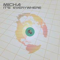 Micha - It's Everywhere