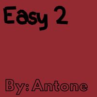 Antone - Easy 2 (Explicit)