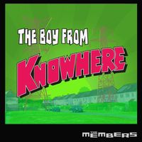 The Members - The Boy From Knowhere (Radio Edit)