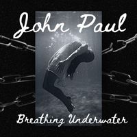 John Paul - Breathing Underwater (Deluxe Edition)