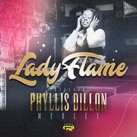Lady Flame - Lady Flame Presents Phyllis Dillon Medley