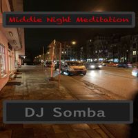 DJ Somba - Middle Night Meditation