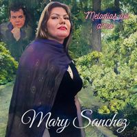 Mary Sanchez - Melodías Del Alma