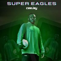 ceejay - Super Eagles (Explicit)