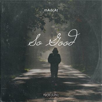 mAdcAt - So Good