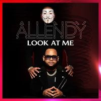 Allendy - Look At Me