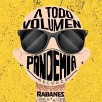 Los Rabanes - A Todo Volumen Pandemia Records
