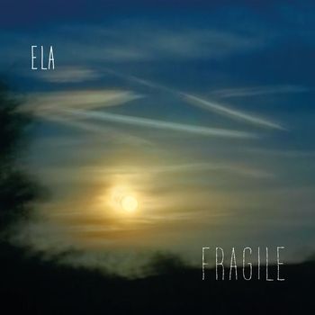Ela - Fragile