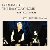 Kavi Jezzie Hockaday - Looking for the Easy Way Home Instrumental
