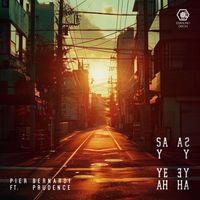 Pier Bernardi - Say yeah (feat. Prudence)