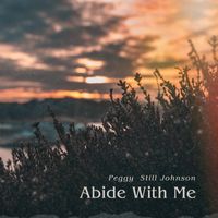 Peggy Still Johnson - Abide With Me