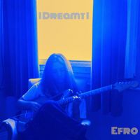 Efro - I Dreamt I (Had A Girlfriend)