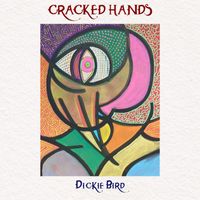 Cracked Hands - Dickie Bird