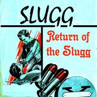 Slugg - Return of the Slugg