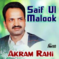 Akram Rahi - Saif Ul Malook