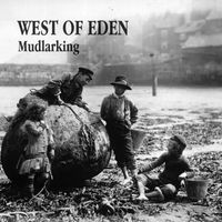 West of Eden - Mudlarking