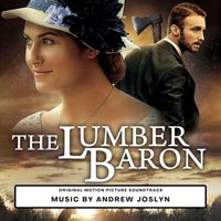 Andrew Joslyn - The Lumber Baron (Original Soundtrack)