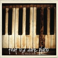 Daniel Diaz - That Old Dark Piano