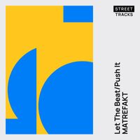Matrefakt - Let The Beat / Push It