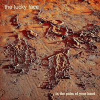 The Lucky Face - In The Palm Of Your Hand